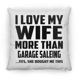 I Love My Wife More Than Garage Saleing - Throw Pillow
