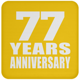 77th Anniversary 77 Years - Drink Coaster