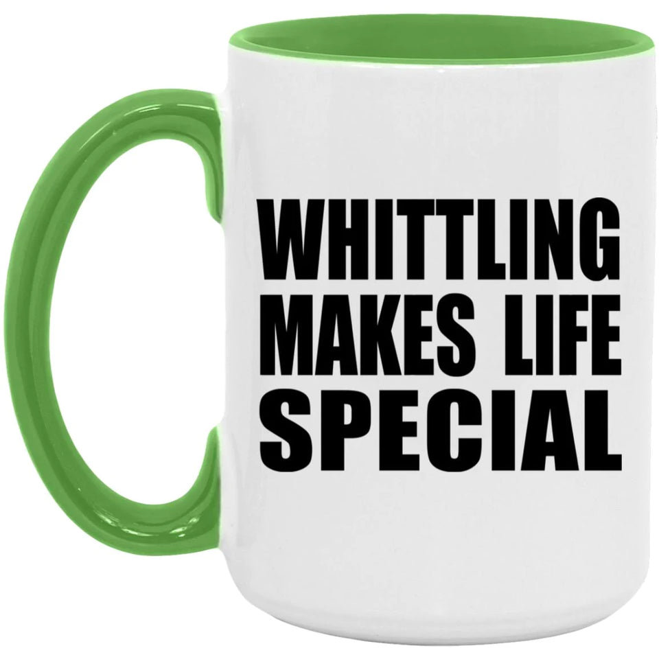 Whittling Makes Life Special - 15oz Accent Mug Green