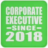 Corporate Executive Since 2018 - Drink Coaster