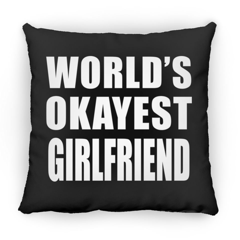 World's Okayest Girlfriend - Throw Pillow Black