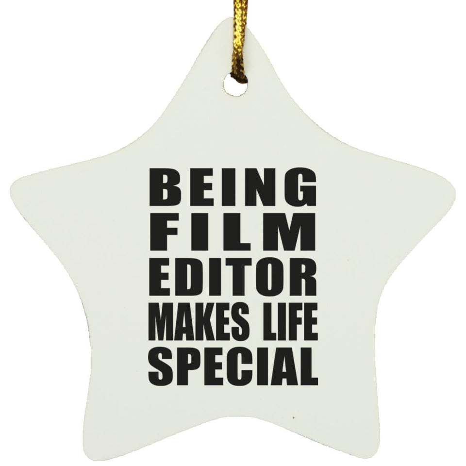 Being Film Editor Makes Life Special - Star Ornament