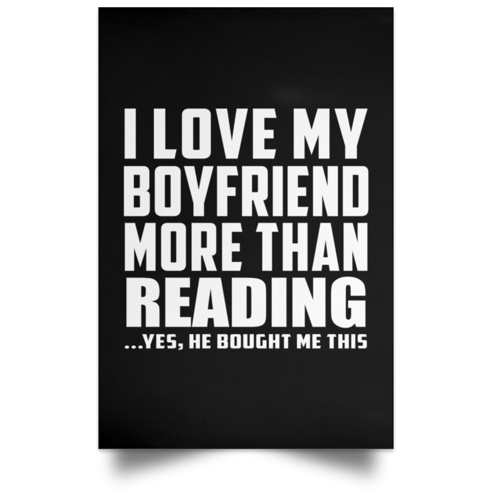 I Love My Boyfriend More Than Reading - Poster Portrait