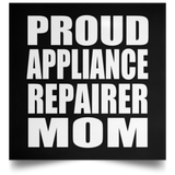 Proud Appliance Repairer Mom - Poster Square