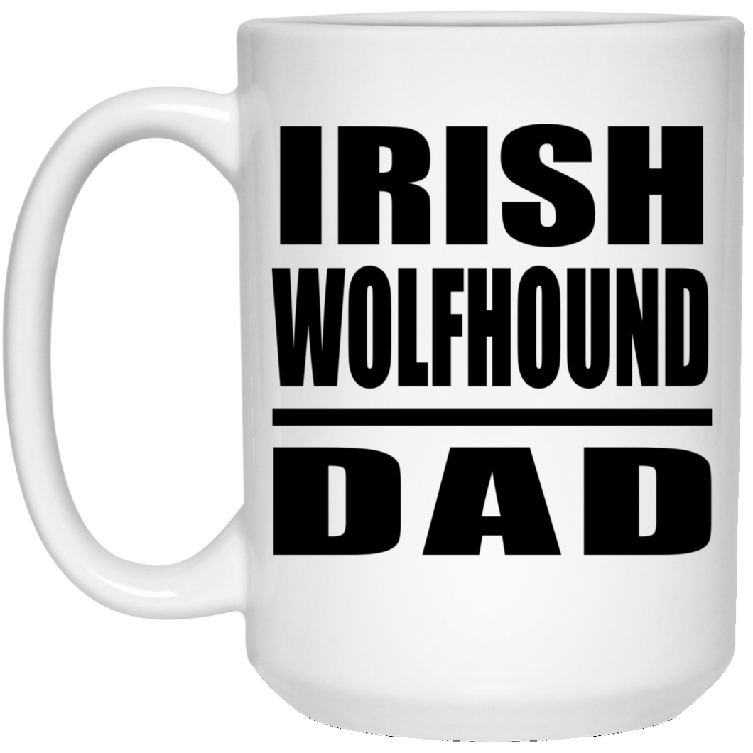 Irish Wolfhound Dad - 15oz Coffee Mug