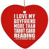 I Love My Boyfriend More Than Tarot Card Reading - Heart Ornament