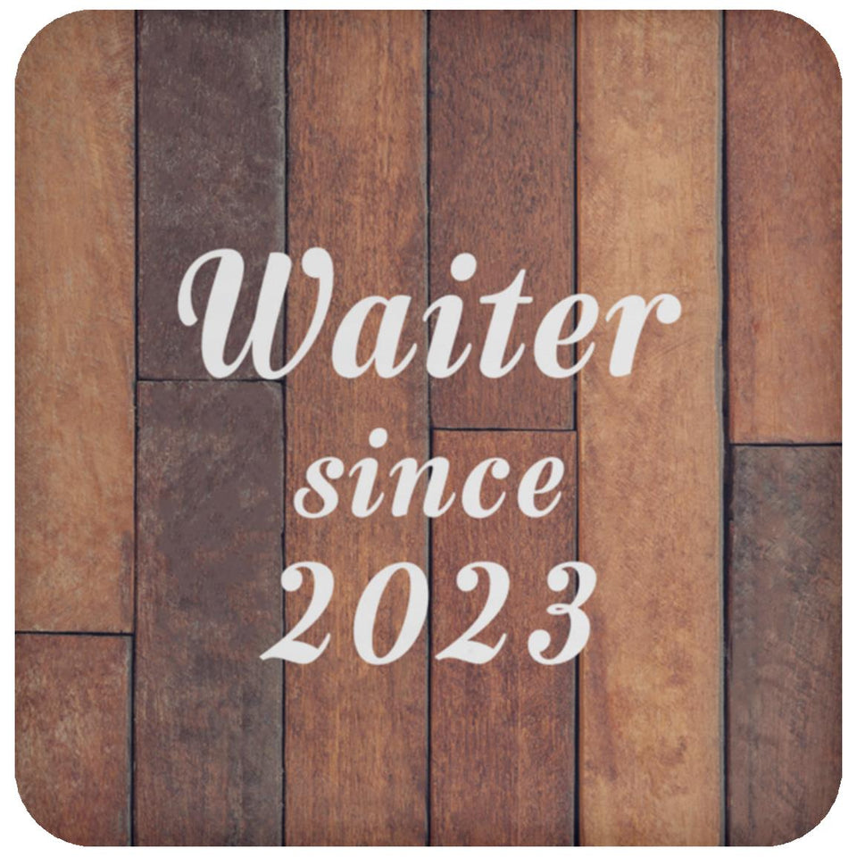 Waiter Since 2023 - Drink Coaster E