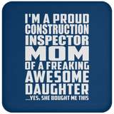 Proud Construction Inspector Mom Of Awesome Daughter - Drink Coaster
