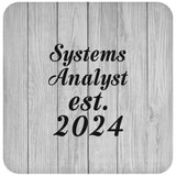 Systems Analyst Established Est. 2024 - Drink Coaster F