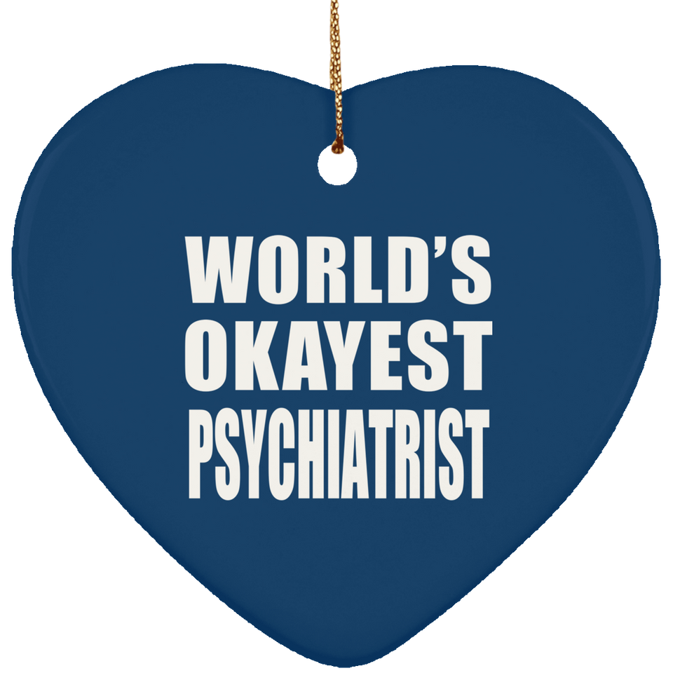 World's Okayest Psychiatrist - Heart Ornament