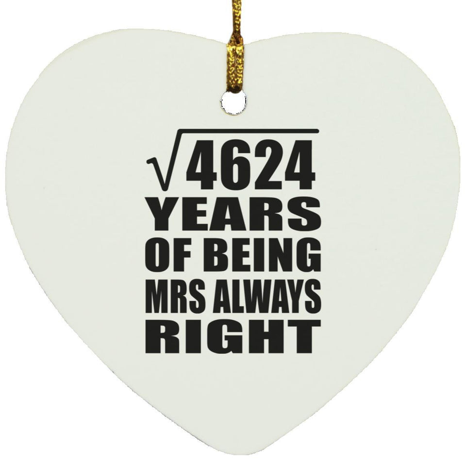 68th Anniversary Square Root of 4624 Years Mrs Always Right - Heart Ornament