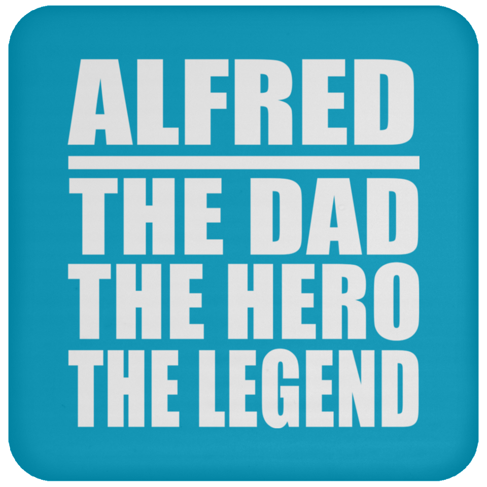 Alfred The Dad The Hero The Legend - Drink Coaster