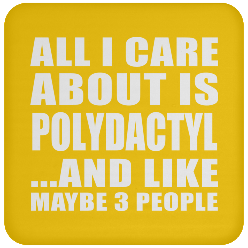 All I Care About Is Polydactyl - Drink Coaster