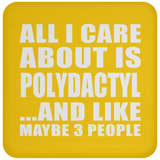 All I Care About Is Polydactyl - Drink Coaster