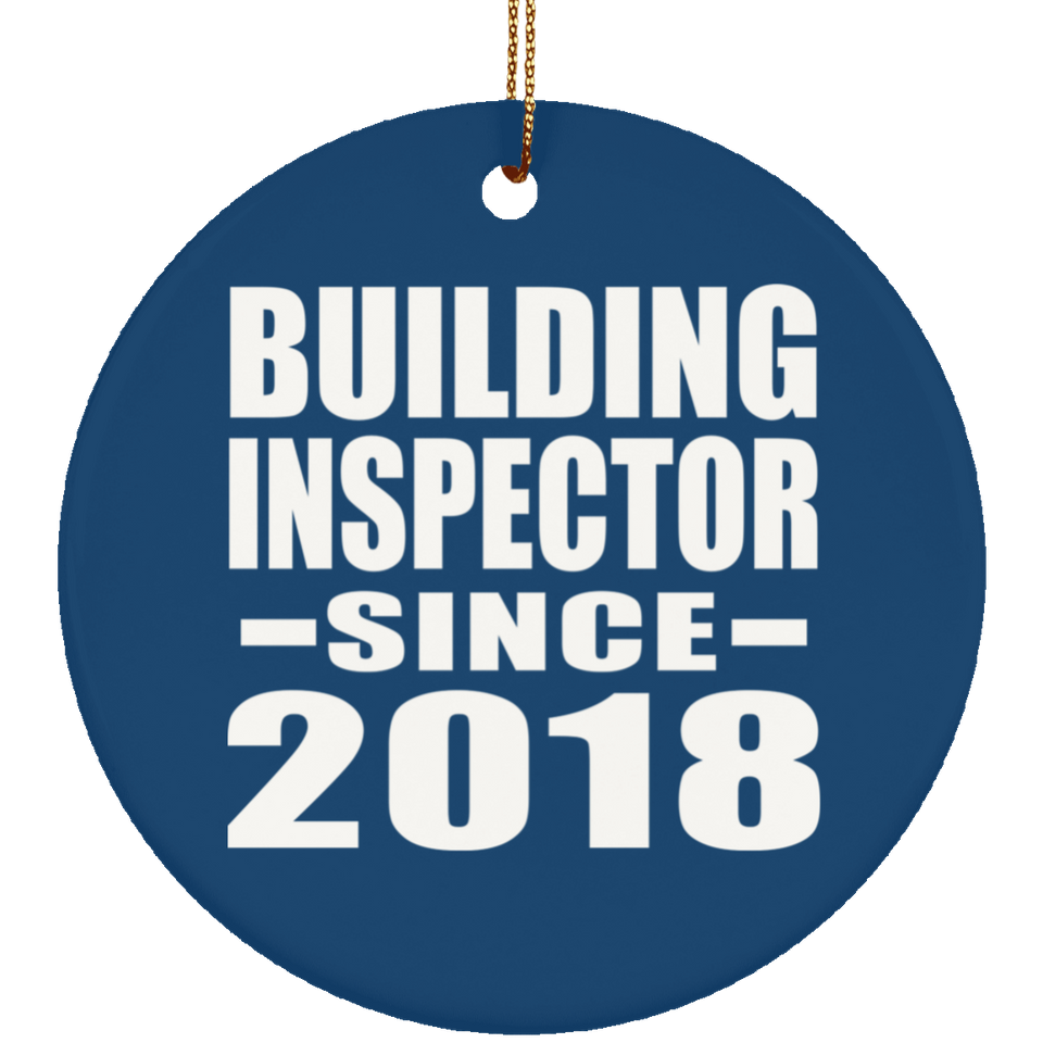 Building Inspector Since 2018 - Circle Ornament
