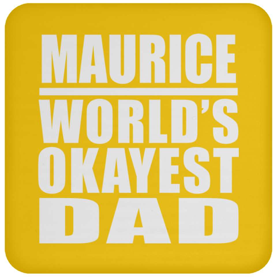 Maurice World's Okayest Dad - Drink Coaster