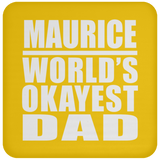 Maurice World's Okayest Dad - Drink Coaster