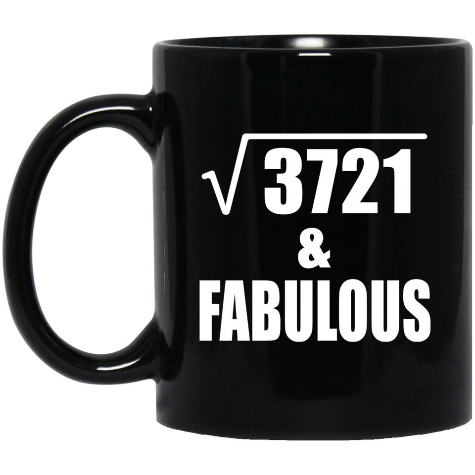 61st Birthday Square Root of 3721 & Fabulous - 11oz Coffee Mug Black