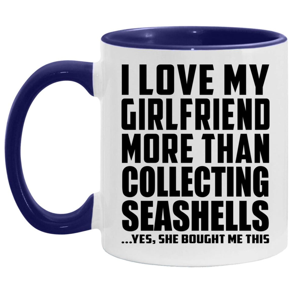 I Love My Girlfriend More Than Collecting Seashells - 11oz Accent Mug Purple