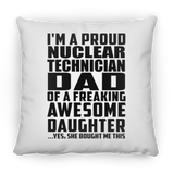 Proud Nuclear Technician Dad Of Awesome Daughter - Throw Pillow