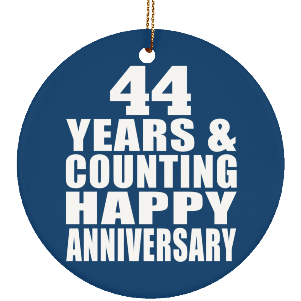 Happy 44th Anniversary 44 Years & Counting - Circle Ornament
