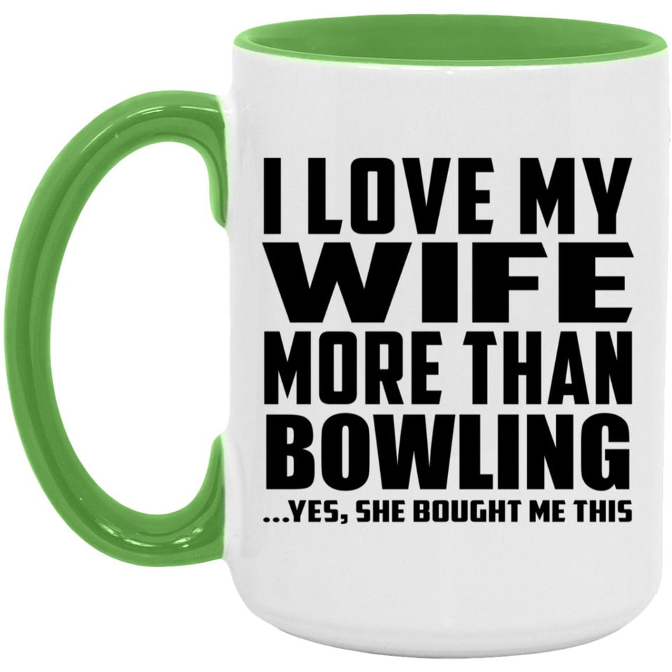 I Love My Wife More Than Bowling - 15oz Accent Mug Green