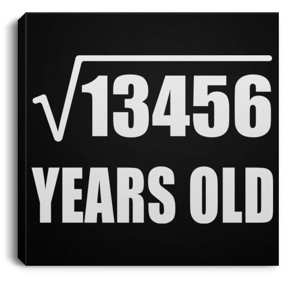 116th Birthday Square Root of 13456 Years Old - Canvas Square