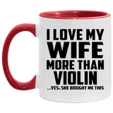 I Love My Wife More Than Violin - 11oz Accent Mug Red