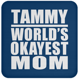 Tammy World's Okayest Mom - Drink Coaster