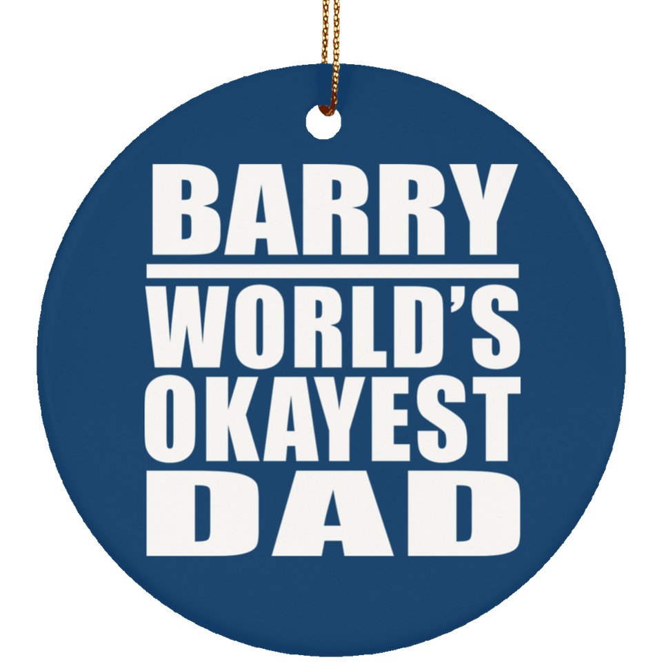Barry World's Okayest Dad - Circle Ornament