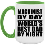 Machinist By Day World's Best Dad By Night - 15oz Accent Mug Green