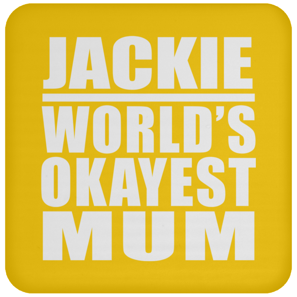 Jackie World's Okayest Mum - Drink Coaster