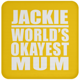 Jackie World's Okayest Mum - Drink Coaster