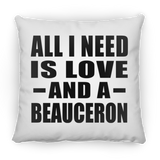 All I Need Is Love And A Beauceron - Throw Pillow
