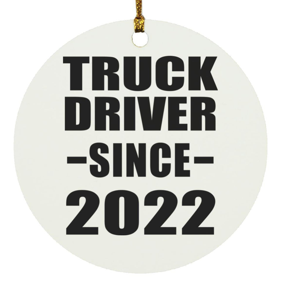 Truck Driver Since 2022 - Circle Ornament