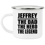 Jeffrey The Dad The Hero The Legend - 12oz Camping Mug