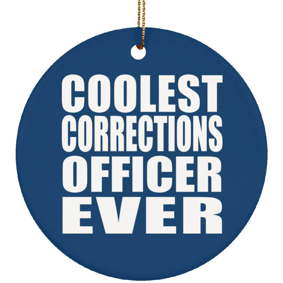 Coolest Corrections Officer Ever - Circle Ornament