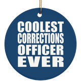 Coolest Corrections Officer Ever - Circle Ornament