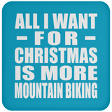 All I Want For Christmas Is More Mountain Biking - Coaster