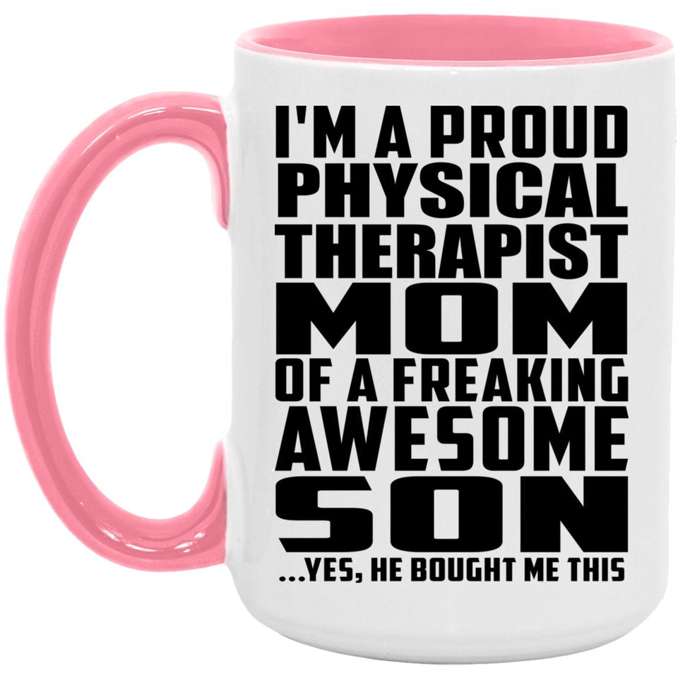 Proud Physical Therapist Mom Of Awesome Son - 15oz Accent Mug Pink