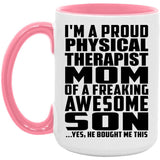 Proud Physical Therapist Mom Of Awesome Son - 15oz Accent Mug Pink