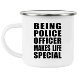 Being Police Officer Makes Life Special - 12oz Camping Mug