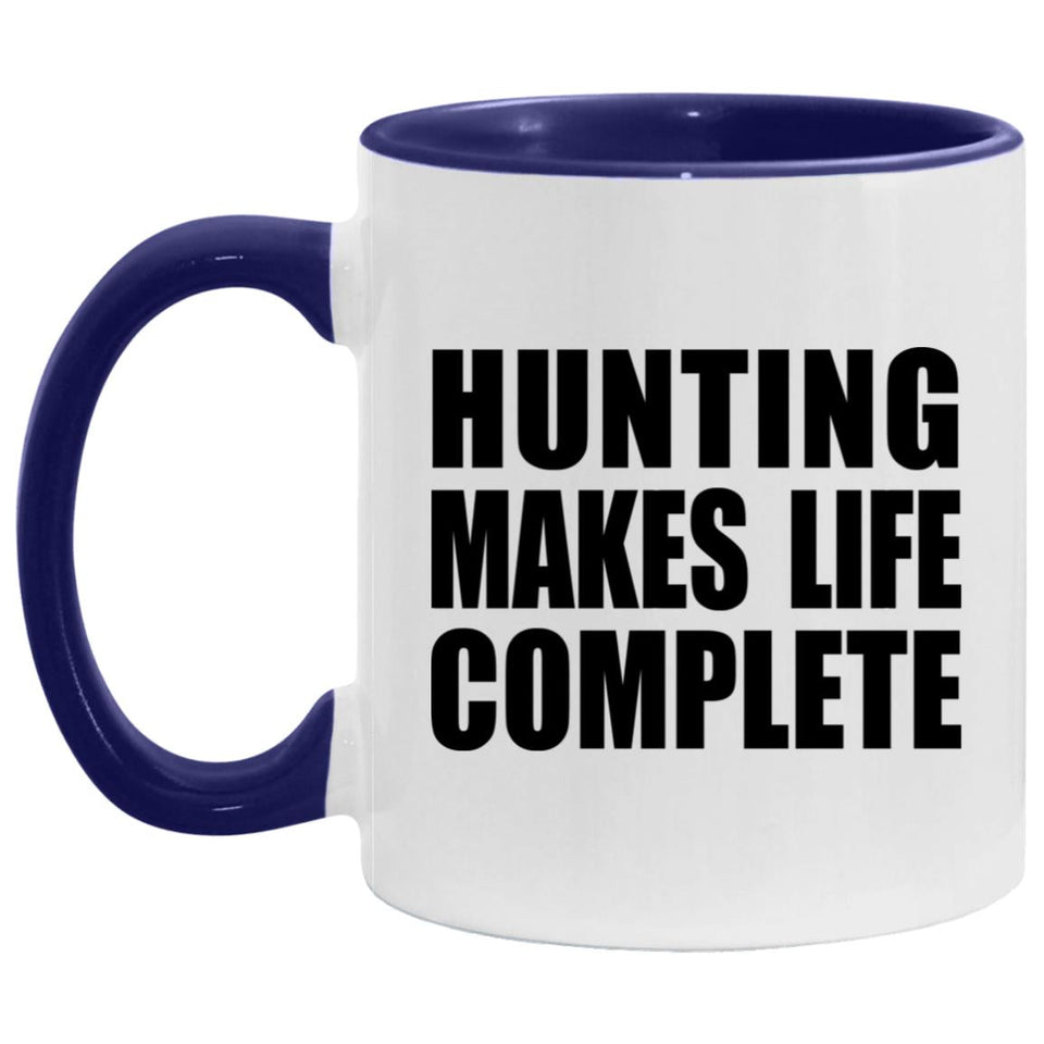 Hunting Makes Life Complete - 11oz Accent Mug Purple