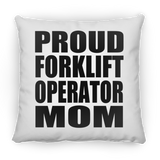 Proud Forklift Operator Mom - Throw Pillow