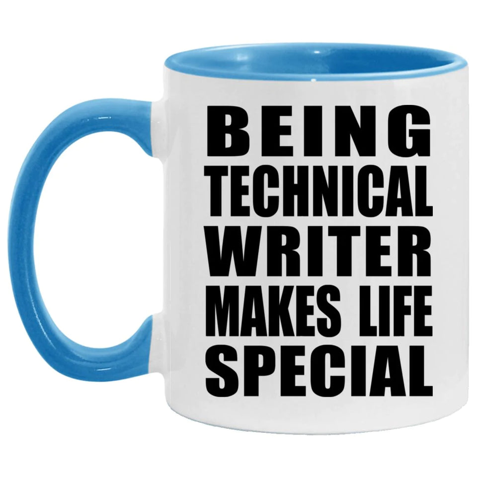 Being Technical Writer Makes Life Special - 11oz Accent Mug Blue