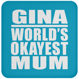 Gina World's Okayest Mum - Drink Coaster