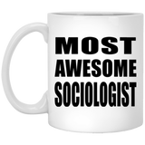 Most Awesome Sociologist - 11 Oz Coffee Mug