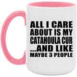 All I Care About Is My Catahoula Cur - 15oz Accent Mug Pink