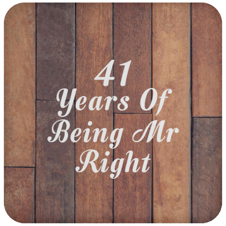 41st Anniversary 41 Years Of Being Mr Right - Drink Coaster E