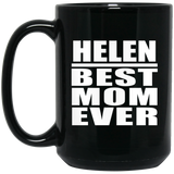 Helen Best Mom Ever - 15 Oz Coffee Mug Black